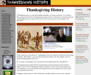thanksgivinghistory.net: Thanksgiving History
Thanksgiving history is important in understanding the humorous nature and circumstances in which this holiday originated and survives.