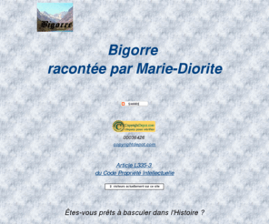 passion-bigorrehp.org: Bigorre (Hautes-Pyrénées) racontée par Marie-Diorite
département 65.
Marie-Diorite, Bigorre, Département 65, 
Hautes-Pyrénées, communes, blasons ou armoiries, mairies, cagots, 
passion bigorre, gascon, informations, BIGORRE HAUTES-PYRENEES DEPARTEMENT 65.