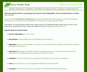 alternativemedizin-berlin.de: Alternative Medizin Berlin: Heilpraktiker und Heilverfahren
Alternative Medizin Berlin: Suche nach Berliner Heilpraktikern und Informationen zu Heilverfahren und Ausbildungen, z. B. Augendiagnose, Homöopathie, Traditionell Chinesische Medizin, Reiki, Geistiges Heilen, Zungendiagnose, Biokinematik, kostenloses Erstellen von Internetseiten