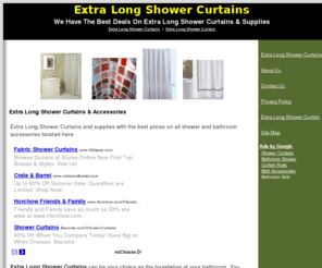 extralongshowercurtains.net: Extra Long Shower Curtains, extra tall shower curtain
Extra Long Shower Curtains come in all colors and themes and provide the needed legnth to protect your bathroom from getting wet.