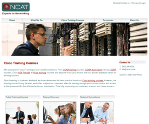 ncat.co.uk: Cisco Training Courses, CCNA Training Courses, CCNP Training Courses
We specialise in Cisco Training Courses and Consultancy. From CCNA, CCNP, Cisco ASA Firewall to Voice training courses and beyond!