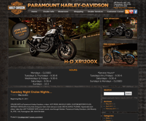 paramount-hd.com: Massachusetts Motorcycle Dealer - Paramount Harley-Davidson Buell
Welcome to Paramount Harley-Davidson, one of the world's newest Harley-Davidson and Buell dealerships. Founded in January of 2002 by the Pilavin brothers, Jim, Stan and Rich, Paramount may be new in terms of years but hardly new in experience. 

