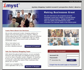 imyst.com: Imyst Mystery Shopping - Market research services and mystery shopper programs
Mystery shopping, market research, and online surveys.  Imyst provides mystery shopper programs and market research services.