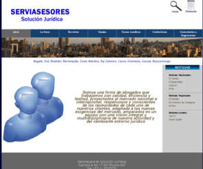 serviasesores.net: Serviasesores
Firma Colombiana de abogados. Trabajamos con calidad, Eficiencia y lealtad, proyectados al mercado nacional e internacional