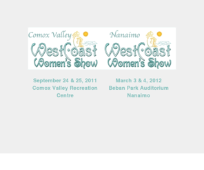 westcoastwomensshow.com: West Coast Women's Show | Nanaimo, BC | Comox Valley, BC
Join us for the Annual West Coast Women's Show on Vancouver Island.  Now with two shows - Spring in Nanaimo and Fall in the Comox Valley.