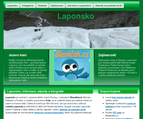 laponsko.com: Laponsko - poznávací zájezdy do Laponska, informace a fotogalerie
Laponsko je zajímavým a krásným územím na severu Evropy. Zajímavosti a nejdůležitější informace se dozvíte na webu Laponsko.com.