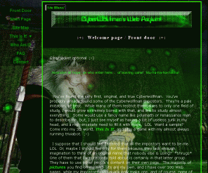 cyberwolfman.com: :+:  Cyberwolfman's Web Asylum!  -  Welcome Page  :+:
Abandon all hope, ye who enter here...  of leaving sane!  Mu-ha-ha-ha-ha-ha