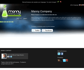 mannycompany.com: The Manny Company - [Laboratorios MannyCompany] hogar de mctranslate

¡Fans de la película El secreto! Esta es una de las armas más poderosas para visualizar tus metas, ¿Cómo funciona el tablero de visión? Solo agrega tus metas con la herramienta de búsqueda que tiene esta fantástica aplicación para Facebook.
Manny Company es un sitio en el cual podras descargar complemetos gratis para tu web, botones, flv player, imagenes, PSD, temas wordpress, gorrito navideño para logo. MannyCompany no solo se basa en el ambiente web, sino que tambien desarrolla aplicaciones y temas para blackberry