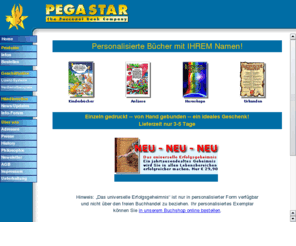 pegastar.com: PEGASTAR AG - The Personal Book Company
PEGASTAR - The Personal Book Company, Persoenliche Buecher und Persoenlichkeits-Analysen, Geld verdienen mit dem PC!