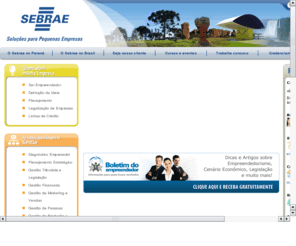 sebraepr.com.br: Portal Sebrae-PR
SEBRAE, Paran, Parana, Consultoria, Treinamento, Produtos e Servios para a Micro e Pequena Empresa