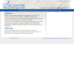 acanthe-france.com: ACANTHE : pour un moulage réussi
ACANTHE est une société de distribution spécialisée dans les silicones et matériaux composites pour le moulage, lindustrie et le paramédical