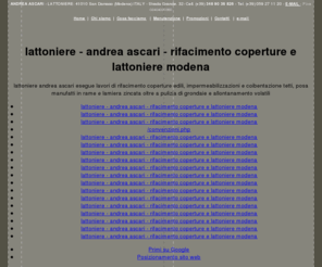 andreaascari.com: lattoniere - andrea ascari - rifacimento coperture e lattoniere modena
lattoniere andrea ascari esegue lavori di rifacimento coperture edili, impermeabilizzazioni e coibentazione tetti, posa manufatti in rame e lamiera zincata oltre a pulizia di grondaie e allontanamento volatili 