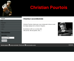 christianpourtois.com: Christian Pourtois chanteur accordéoniste - Christian Pourtois
Site Christian Pourtois chanteur accordéoniste