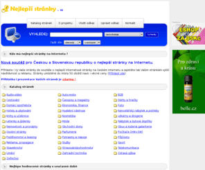 nejlepsistranky.cz: Hlavní stránka / Nejlepsistranky.cz
Nová soutěž pro Českou a Slovenskou republiku o nejlepší stránky na Internetu. Přihlaste i Vy Vaše stránky do soutěže o nejlepší Internetové stránky na českém Internetu a zajistěte tak Vašim stránkám vyšší návštěvnost a reklamu. Stránky umístěné do místa 50 obdrží navíc i věcné ceny.