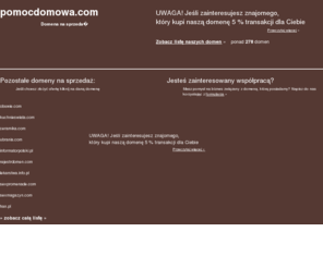 pomocdomowa.com: pomocdomowa.com
Jesteś zainteresowany kupnem domeny? Zobacz naszą listę domen na sprzedaż. Kup domenę dla swojego biznesu