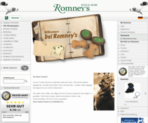 romneys.com: Romneys.de
Onlineshop fr Mensch und Hund. Hundebedarf, hundezubehoer, hundelein, moxonleine, wachsjacke