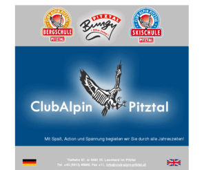 skischule-pitztalergletscher.com: Club Alpin Pitztal Skischule Snowboardschule Bergschule Rennschule Kinderskischule Pitztaler Gletscher Rifflsee St. Leonhard Tirol Österreich Schischule Tyrol Austria
Alpin Center Pitztaler Gletscher - Rifflsee: Skischule, Snowboardschule, Bergschule und Rennschule im Pitztal: Lernen Sie und begeistern Sie sich für Skifahren, Snowboarden, Carving, Langlaufen, Klettern, Eisklettern, Wasserfallklettern, Canyoning, Gletscherbergsteigen, ... in der Gruppe oder mit individuellem Privatlehrer im Pitztal / Tirol! Profis zeigen Ihnen wie es geht.