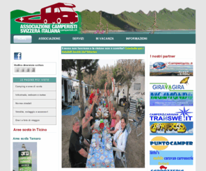 camperisti.ch: :: Associazione camperisti Svizzera italiana - Camper, aree di sosta e informazioni utili per camperisti ::
informazioni aggiornate su: camper, aree di sosta e camping in Svizzera, norme stradali, infostrada e webcam meteo, vendita e noleggio camper