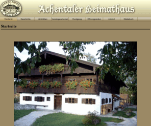 heimathaus.info: Achentaler Heimathaus
Eine kunstgeschichtliche Sammlung von bäuerlichen Arbeitsgeräten, Werkzeugen, Trachten und Kammereinrichtungen will Zeugnis geben von Heimatverbundenheit, Geborgenheit und Ehrfurcht vor der Vergangenheit.