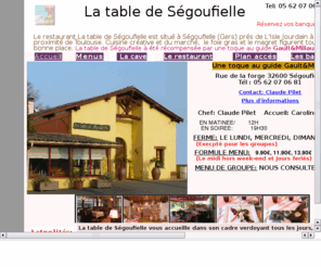 latabledesegoufielle.com: LA TABLE DE SEGOUFIELLE
Dans un cadre verdoyant et calme, Le restaurant gastronomique La table de Ségoufielle (Isle jourdain) est situé à 25 minutes de Toulouse.