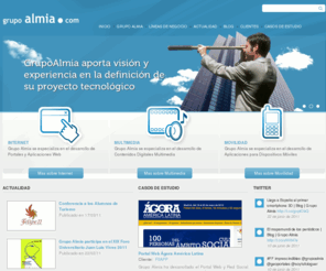 grupoalmia.com: Home | Grupo Almia
GrupoAlmia es una empresa del sector TIC, joven, dinámica y con un comprometido carácter innovador. Centra su desarrollo de negocio en soluciones tecnológicas en los ámbitos de Internet, Multimedia y Movilidad.