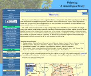 palevsky.org: Palevsky: A Genealogical Study
Genealogical research of the surname Palevsky from the Kobrin and Brest regions of Belarus.