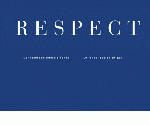 fondsrespect.ch: RESPECT - Der lesbisch-schwule Fonds - Le fonds lesbien et gai
