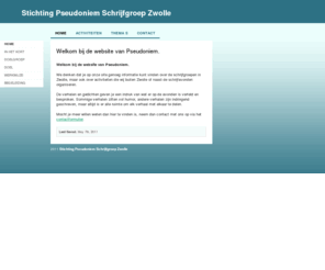 pseudoniem.net: Welkom bij de website van Pseudoniem. | Stichting Pseudoniem Schrijfgroep Zwolle,
Welkom bij de website van Pseudoniem. Op dit moment zijn we bezig onze website te vernieuwen. Het kan zijn dat sommige onderdelen nog niet juist werken. Onz