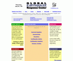 earthquakes.com: The Global Earthquake Response Center -- a WebMagic site
A comprehensive set of online resources to prepare yourself, your home and your business for an earthquake, plus links to up-to-the-minute news about seismic activity around the world.