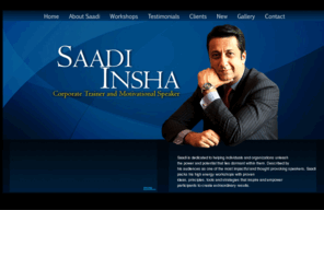 saadiinsha.com: Saadi Insha - Corporate Trainer and Motivational Speaker - Official Site
Saadi Insha is a leading trainer and motivational speaker helping individuals and organizations unleash the power and potential that lies dormant within them.