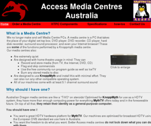 better-access.com: Better Access Media Centres Australia
Knoppmyth, mythtv, media centre, media center, open source, tv, components, dragon