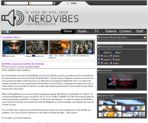 nerdvibes.com: NerdVibes.com - La voix de vos jeux!
WebRadio et shoutcasts de matchs de jeux-vidéo