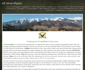 allaboutdignity.com: All About Dignity
We teach care skills to caregivers in Colorado. Don't learn how to do the care your loved one needs through trial and error- learn the correct way to do ADLs, Activities of Daily Living in this 22 hour program.