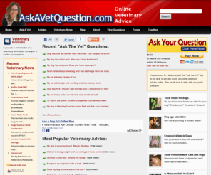 askavetquestion.com: Ask A Vet. Online Veterinary Advice. Talk to a veterinarian for free!
Ask veterinarian, Dr. Marie about your pet.  Choose from 3 options - instant reponse, 12-24 hour or free question.  Browse previously asked questions.