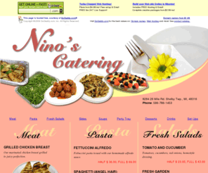 ninoscatering.net: Nino's Catering
Nino's Catering, Meat ,Pasta, Fresh Salads, Sides, Homemade Soups, Party Tray, Desserts, Drinks & Set-Ups .