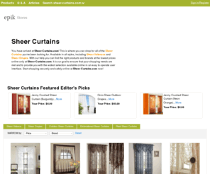 sheer-curtains.com: Sheer Curtains | Drapes | Sheer Valance | Sheer Drapes | Sheer-Curtains.com

				You have arrived at Sheer-Curtains.com! This is whereÂ you can shop for all of the Sheer CurtainsÂ you've been looking for. Available in all styles, including Sheer Valances and Sheer Drapes. With our help you can find the right products and brands at the lowest prices online only at Sheer-Curtains.com. It is our goal to