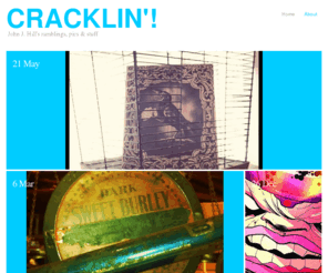 johnjhill.com: CRACKLIN'! | John J. Hill's ramblings, pics & stuff
John J. Hill's ramblings, pics & stuff