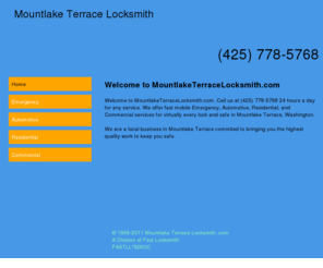 mountlaketerracelocksmith.com: Mountlake Terrace LOCKSMITH SERVICES. (425) 778-5768 Automotive,Residential,Commercial Locksmiths in Mountlake Terrace -MountlakeTerraceLocksmith.com
15 MIN ARIVAL.24 HR EMERGENCY LOCKSMITHS SERVICE in Mountlake Terrace, Washington. (425) 778-5768 Commercial locksmith,Residential locksmith,Automotive locksmiths.Certified Registered Locksmiths. CALL (425) 778-5768 for Emergency Locksmith Company providing professional locksmith Fast Car, Truck, Home & Office Lock Out Services, Car, Truck, Home & Office Locks Changed, Installed & Repaired, Car, Truck, Home & Office Re-keys & Master Key Systems, High Security Locks Systems, Intercom System Repair & Installation, Panic Bars Installed, Peephole Installation.High Security Cylinder Changed & Re-Keyed, Closed Curcuit Television CCTV, Card Access Control Systems, Panic Devices, Safes, Combination Lock Change, Electronic Keypad and Keyless Entry, Alarm System Repair & Installation, File Cabinet Locks.Car, Home and Office Key Cutting & Key Replacement, Emergency Vehicle Opening, Emergency Trunk Opening, Extraction of Broken Keys, GM VAT Keys Duplication, High Security Vehicle Key Duplication,car lockouts,lockouts, New Ignition key and Transponder Chip Key Services.Locksmith - 24 hour emergency auto locksmith services in Locksmith Mountlake Terrace WA. Find a local locksmith company for professional,fast,24/7 emergency automotive,residential and commercial,locksmith services.Find a local Locksmith in  Mountlake TerraceWA.All our locksmiths are certified with the highest standerd traning.Call your local locksmith.(425) 778-5768