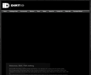 dirtid.com.au: Home Page
Dirt ID Motocross, FMX & BMX Inspired clothing