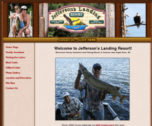 jeffersonslandingresort.com: Conover Wisconsin Family Vacations - Jefferson's Landing Resort on South Twin Lake in Conover, WI
Wisconsin family vacations cabins and cottages in Conover, WI near Eagle River on South Twin Lake. Come fishing on a Class A Wisconsin musky lake.