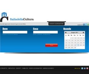 italiadellacultura.it: Il portale della cultura italiana - ItaliadellaCultura
ItaliadellaCultura.it - Portale della cultura italiana. Tutte le notizie su eventi culturali in musei, film e pellicole in proiezione al cinema, spettacoli in teatro, conferenze, concerti e musica, mostre, corsi e convegni, escursioni naturalistiche e visite guidate.