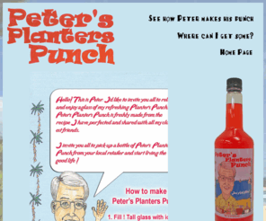 peterspunch.com: Peter's Planters Punch
Peter's Planters Punch is freshly made from the recipe I have perfected and shared with all my closest friends. Rum Cocktail Mixers and find Rum Cocktail Mixer drink recipes.