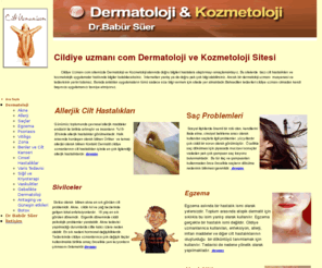 cildiyeuzmani.com: Cildiye Uzmanı, Cilt Hastalıkları ve Kozmetoloji Merkezi
Cilt Hastalıkları ve kozmetolojik dermatoloji hakkında güncel ve detaylı bilgiler