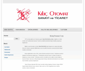 kilicotomat.com: Kılıç Otomat San. ve Tic.
Information architecture, Web Design, Web Standards.