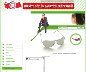 gozsander.com: TÜRKİYE GÖZLÜK SANAYİCİLERİ DERNEĞİ Türkiye Gözlük Sanayicileri Derneği
TÜRKİYE GÖZLÜK SANAYİCİLERİ DERNEĞİ