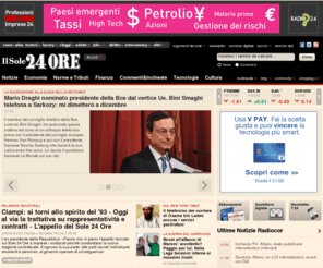 sole24ore.it: Il Sole 24 Ore: notizie di finanza, economia, cronaca italiana, esteri, borsa e fisco
Notizie di cronaca italiana ed estera, quotazioni borsa in tempo reale e approfondimenti di finanza, norme e tributi, fondi e obbligazioni, mutui, prestiti e lavoro a cura de Il Sole 24 Ore.