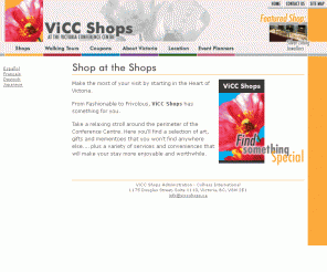 viccshops.ca: Shopping in Victoria - Canadian Shopping at Its Best - Online Retail
Take a relaxing stroll around the perimeter of the Conference Centre. Here you'll find a selection of art, gifts and mementoes that you won't find anywhere else.... plus a variety of services and conveniences that will make your stay more enjoyable and worthwhile.