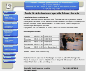 anaesthesie-bremen.com: Schmerztherapie Bremen - Praxis für Anästhesie und spezielle Schmerztherapie
Wir haben für Sie die Informationen, Hinweise und Tipps zusammengestellt, die dazu beitragen, Wartezeiten kurz zu halten und die Untersuchungen und Behandlungen wirkungsvoll gestalten. Engagement und Freundlichkeit ist unsere Devise.