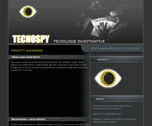 controlmix.it: Tecnologie e prodotti investigativi: microspie microtrasmittenti microfoni microcamere cambiavoce bug detector giubbotti antiproiettili spray antiaggresione telecamere occultate tecnologie investigative
ControlMix: tecnologie e prodotti investigativi. Microtrasmittenti ambientali, microtrasmittenti telefonici, microcamere B/N, ricevitori audio e video, microspie, termocamere, telecamere infrarossi. Bonifiche telefoniche, bonifiche ambientali, rilevazione di microspie.