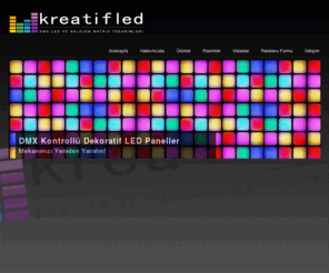 kreatifled.com: Sahne, Disko, Bar, Gece Kulübü, Club ve Lounge gibi eğlence yerlerine özel, DMX kontrollü, Ses'e duyarlı, Dekoratif, Modüler, RGB LED Pikselli Panel Ekran, LED ışıklı dekor ve mobilya çözümleri - Kreatif LED
Club, Lounge, Bar, Disko, Villa, Yat gibi modern iç Mimari tasarımlarına, ayrıca Konser, Eğlence Yeri, Gösteri ve Etkinliklere özel, DMX kontrollü, Sese duyarlı, dekoratif görünümlü RGB LED Pikselli modüler LED Panel ve Ekran çözümleri. Kreatif Led.